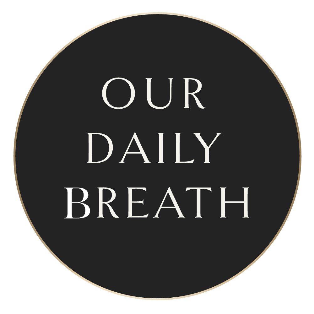 Our Daily Breath